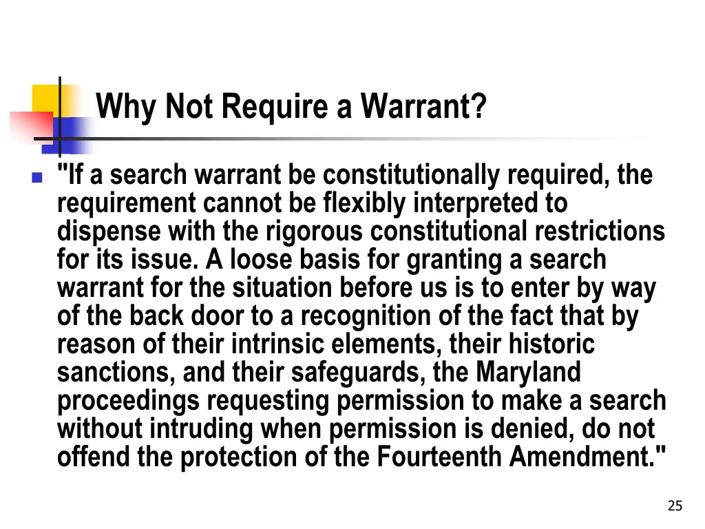 why not require a warrant