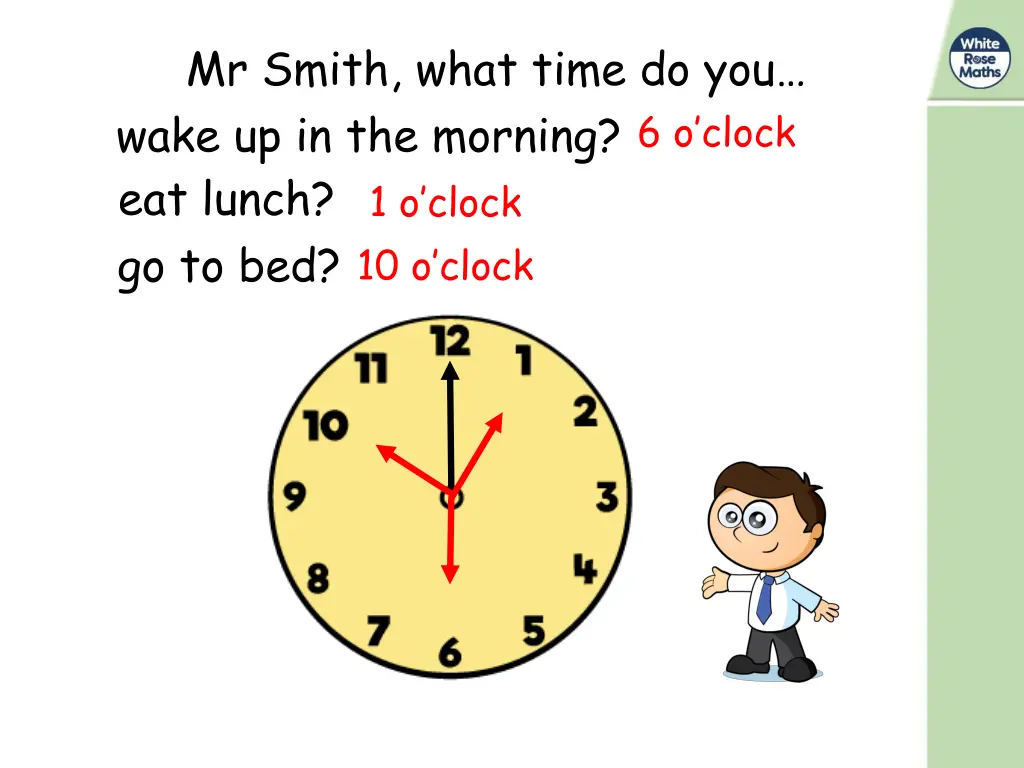 mr smith what time do you wake up in the morning