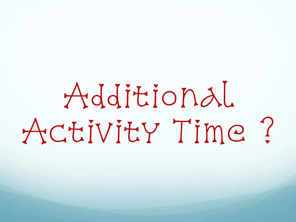 additional activity time