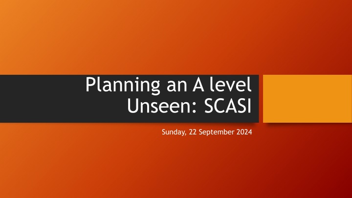 planning an a level unseen scasi