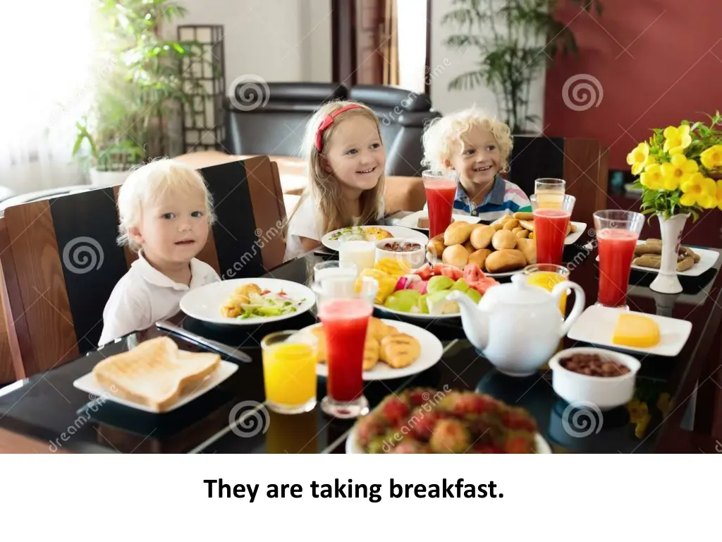 they are taking breakfast