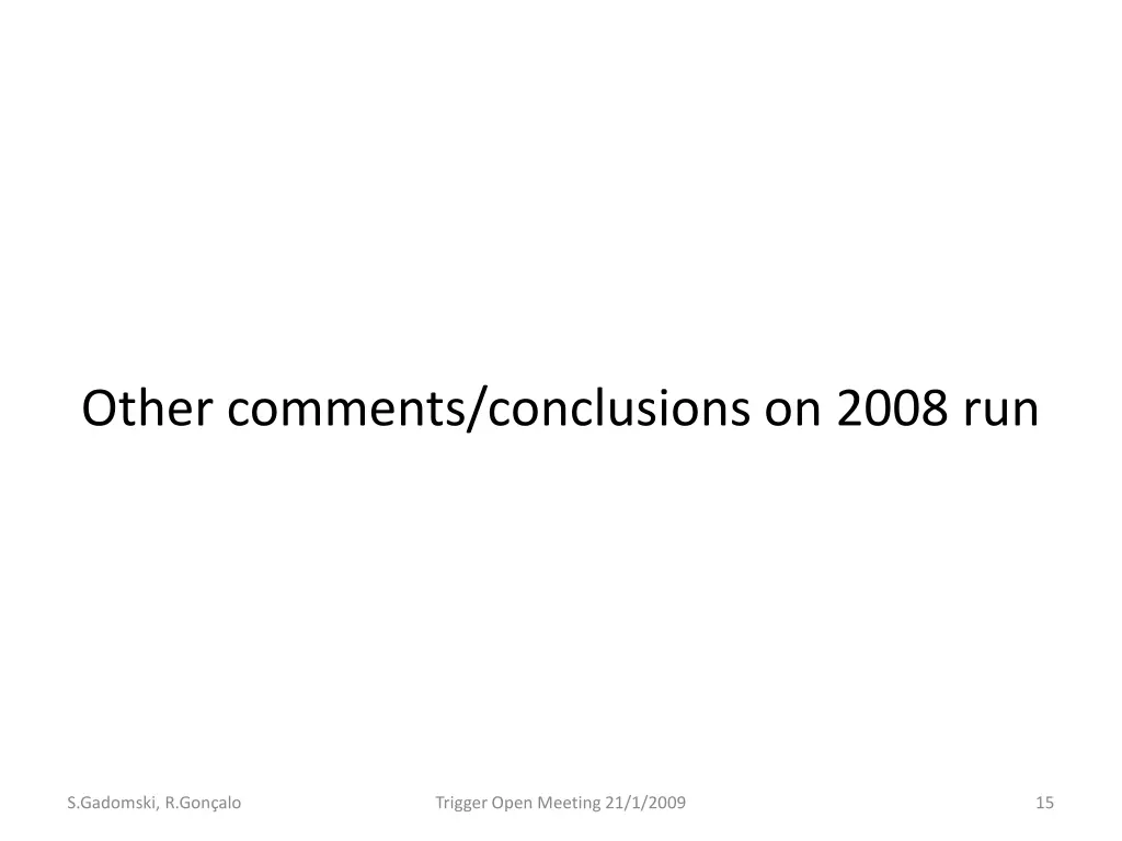 other comments conclusions on 2008 run