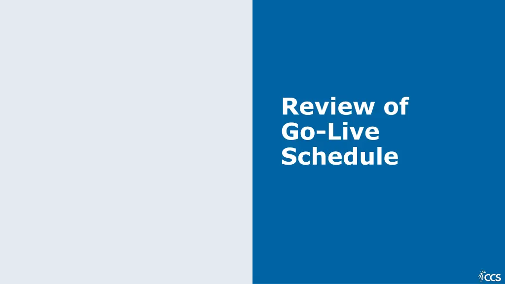 review of go live schedule