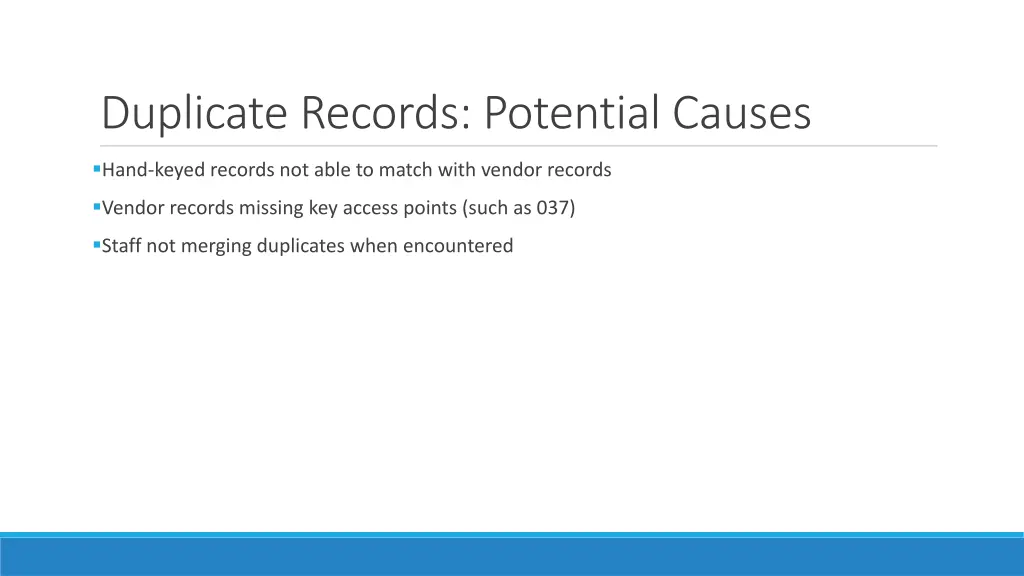 duplicate records potential causes 1