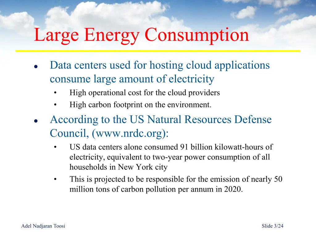 large energy consumption