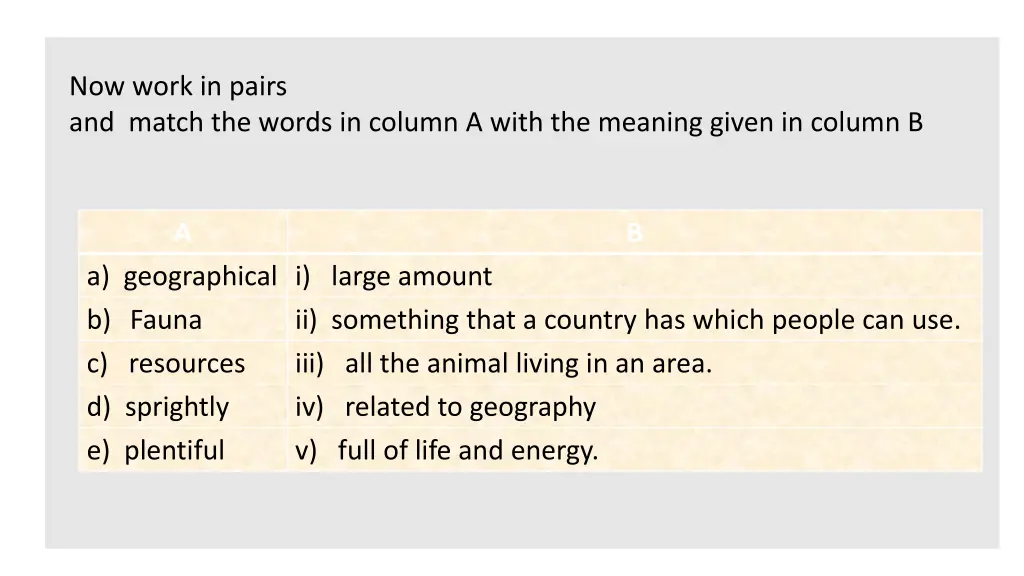 now work in pairs and match the words in column