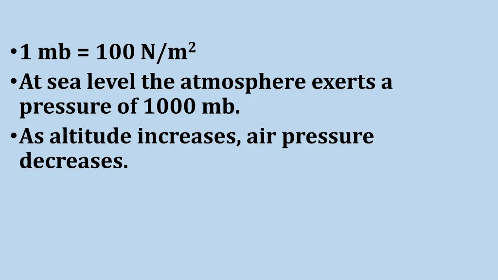 1 mb 100 n m 2 at sea level the atmosphere exerts