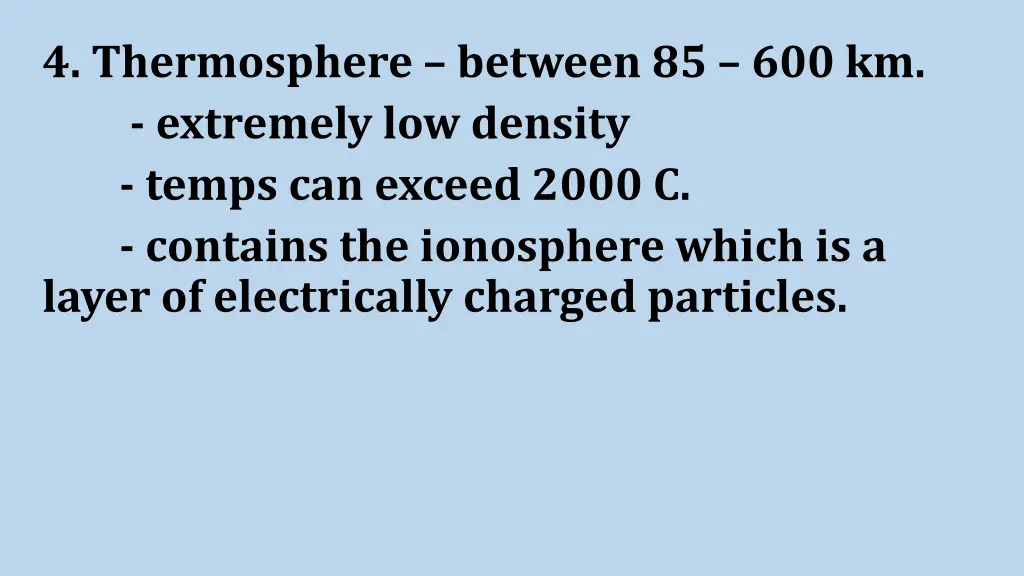 4 thermosphere between 85 600 km extremely