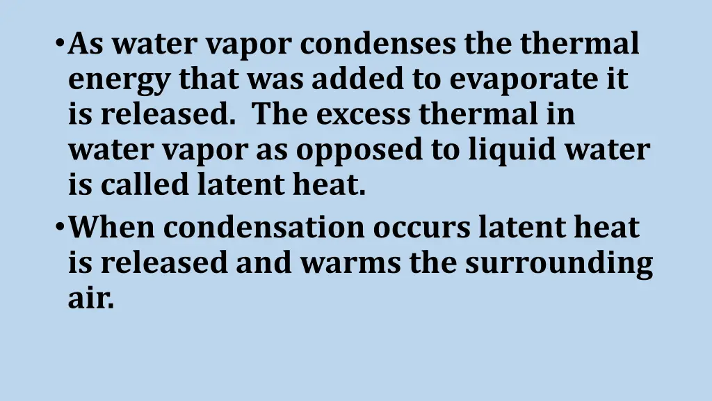 as water vapor condenses the thermal energy that