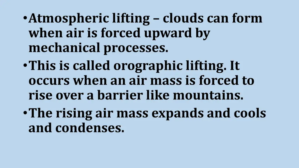 atmospheric lifting clouds can form when