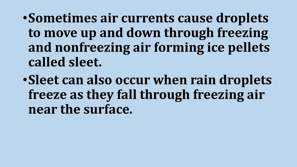 sometimes air currents cause droplets to move