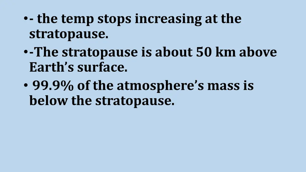 the temp stops increasing at the stratopause