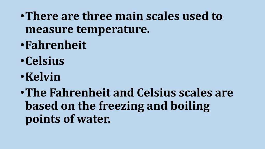 there are three main scales used to measure