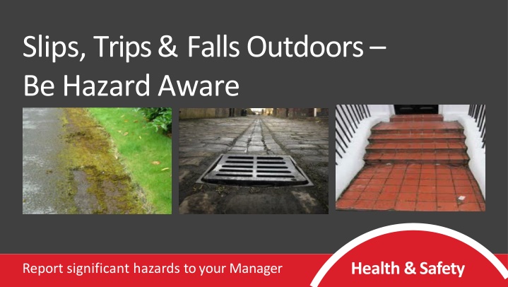 slips trips fallsoutdoors be hazard aware