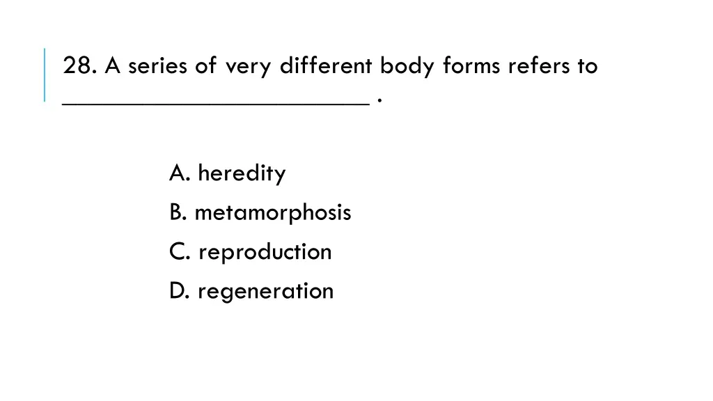 28 a series of very different body forms refers to