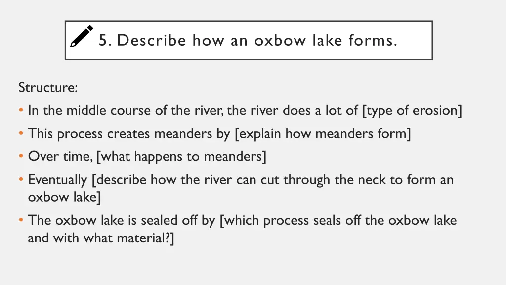 5 describe how an oxbow lake forms