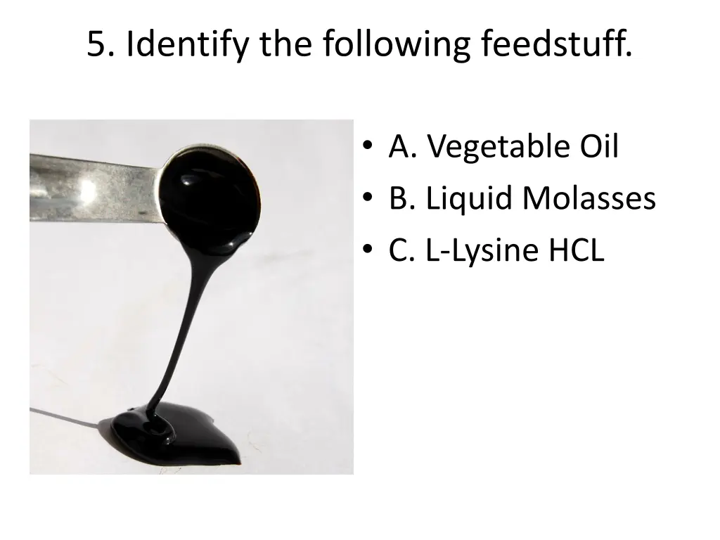 5 identify the following feedstuff 1