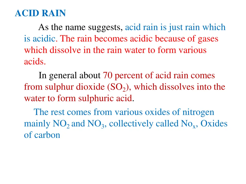 acid rain as the name suggests acid rain is just