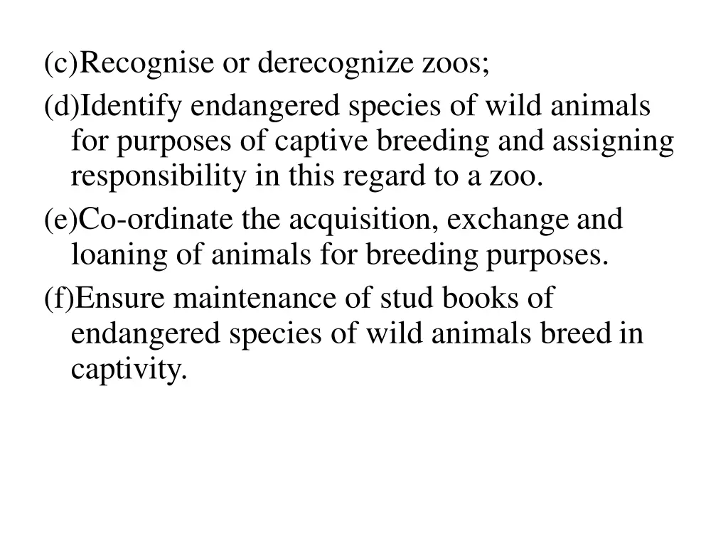 c recognise or derecognize zoos d identify