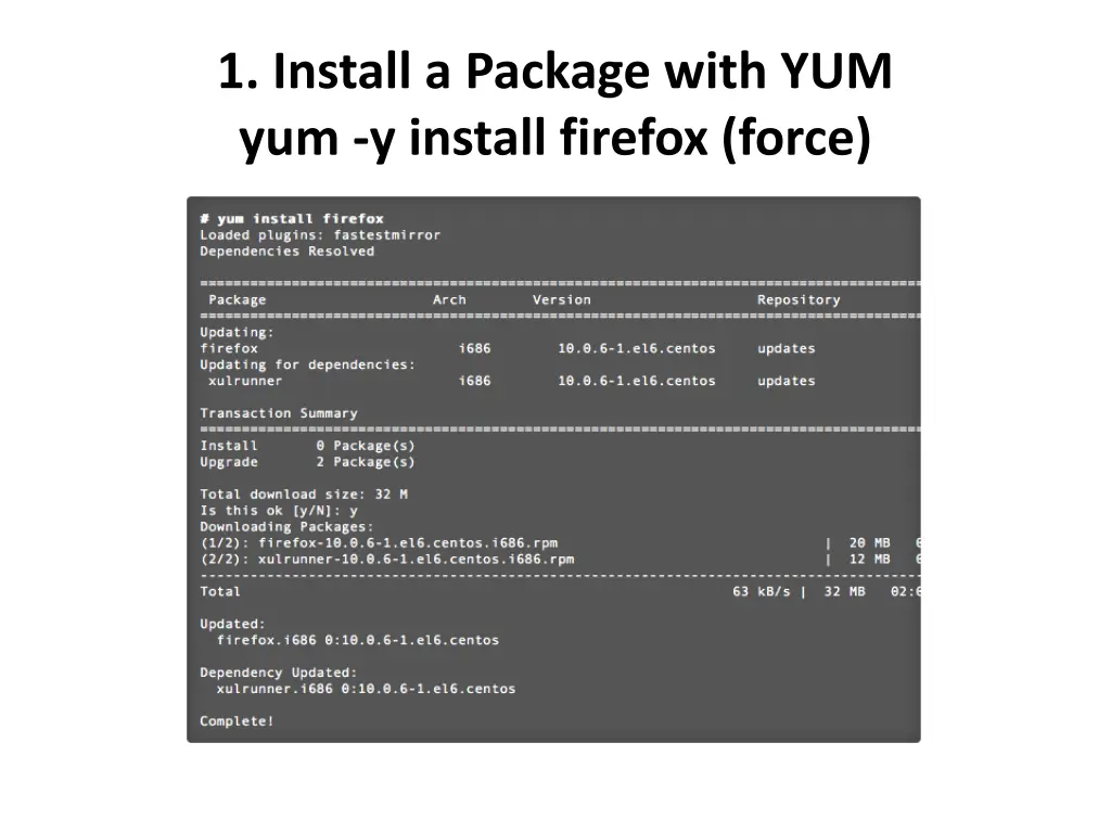 1 install a package with yum yum y install