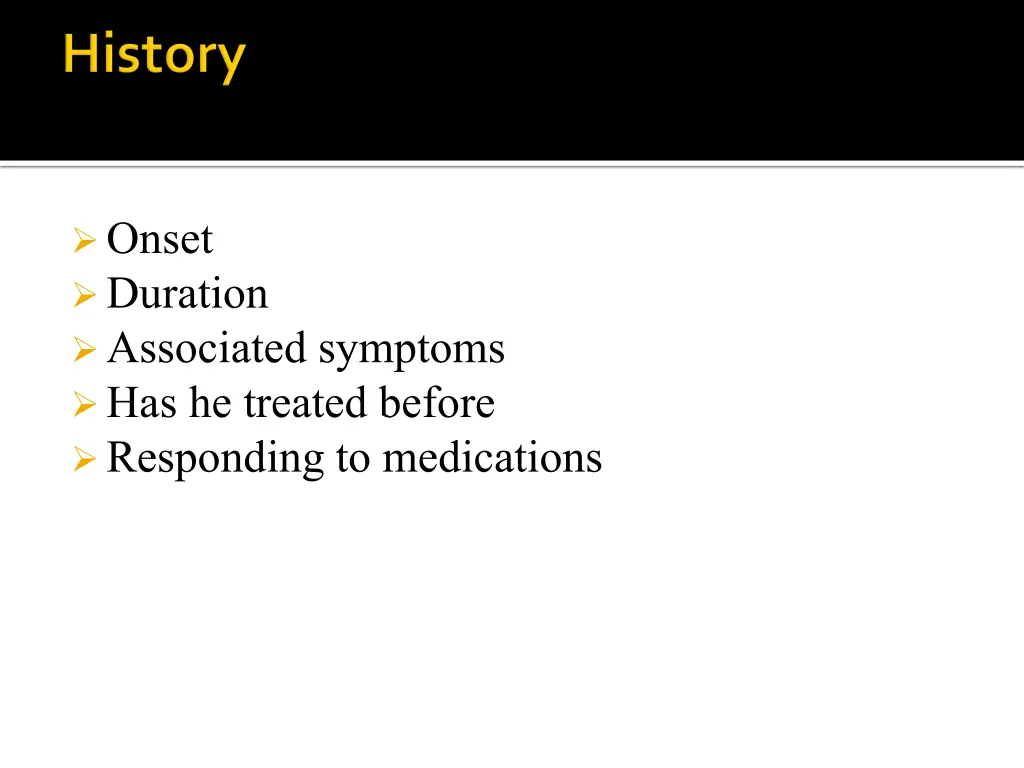 onset duration associated symptoms has he treated