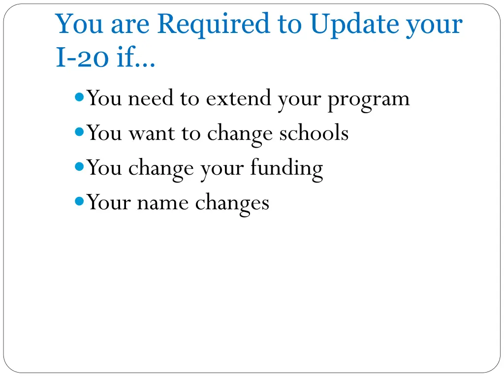 you are required to update your i 20 if you need