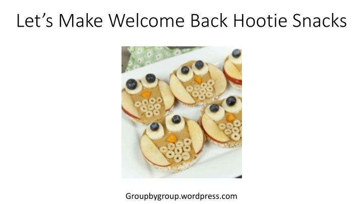 let s make welcome back hootie snacks