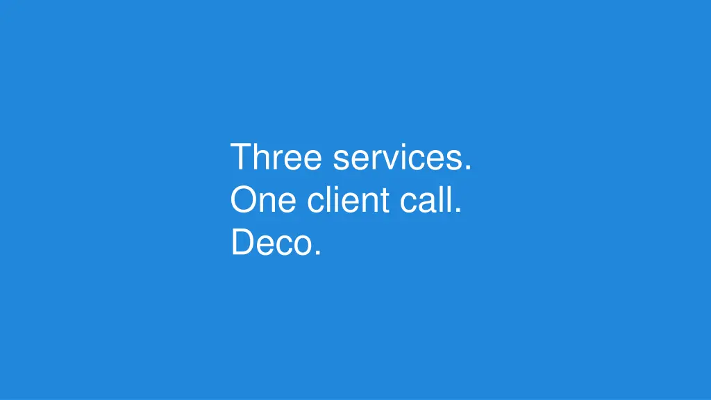 three services one client call deco