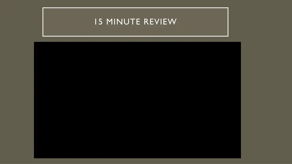 15 minute review