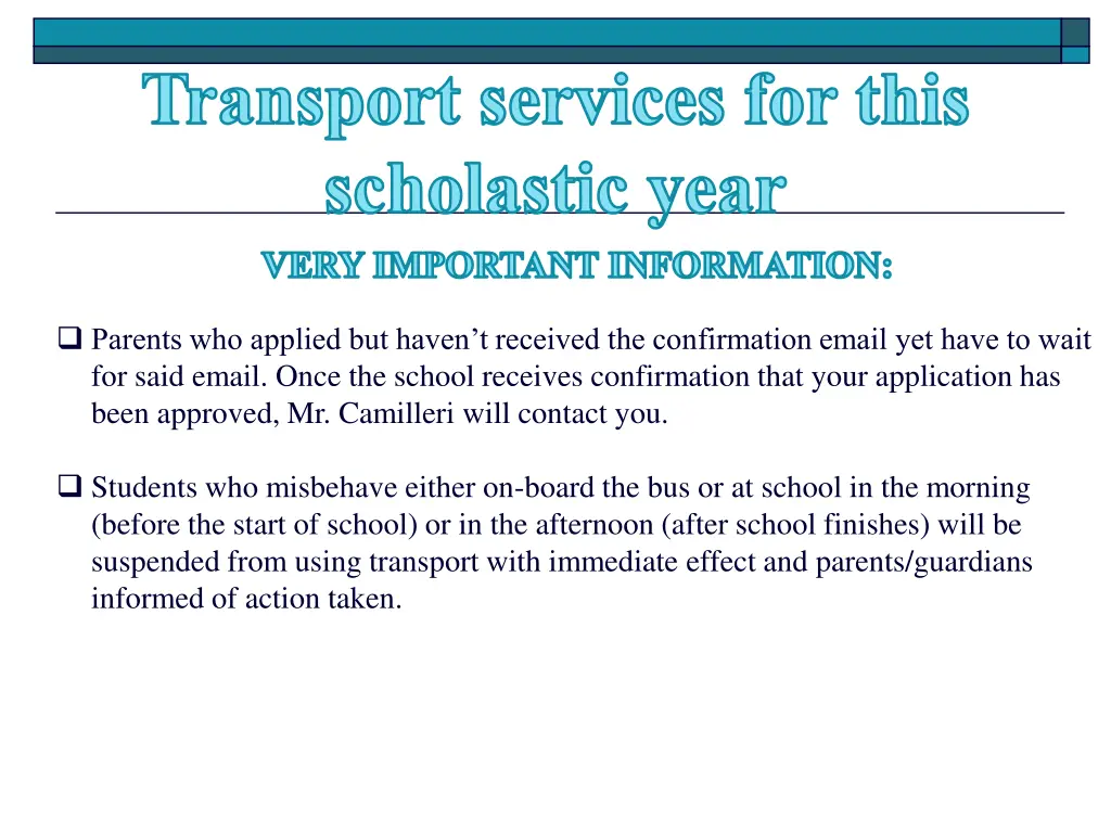 transport services for this scholastic year very