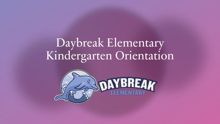 daybreak elementary kindergarten orientation