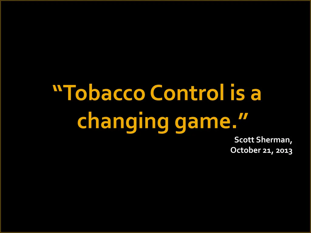 tobacco control is a changing game