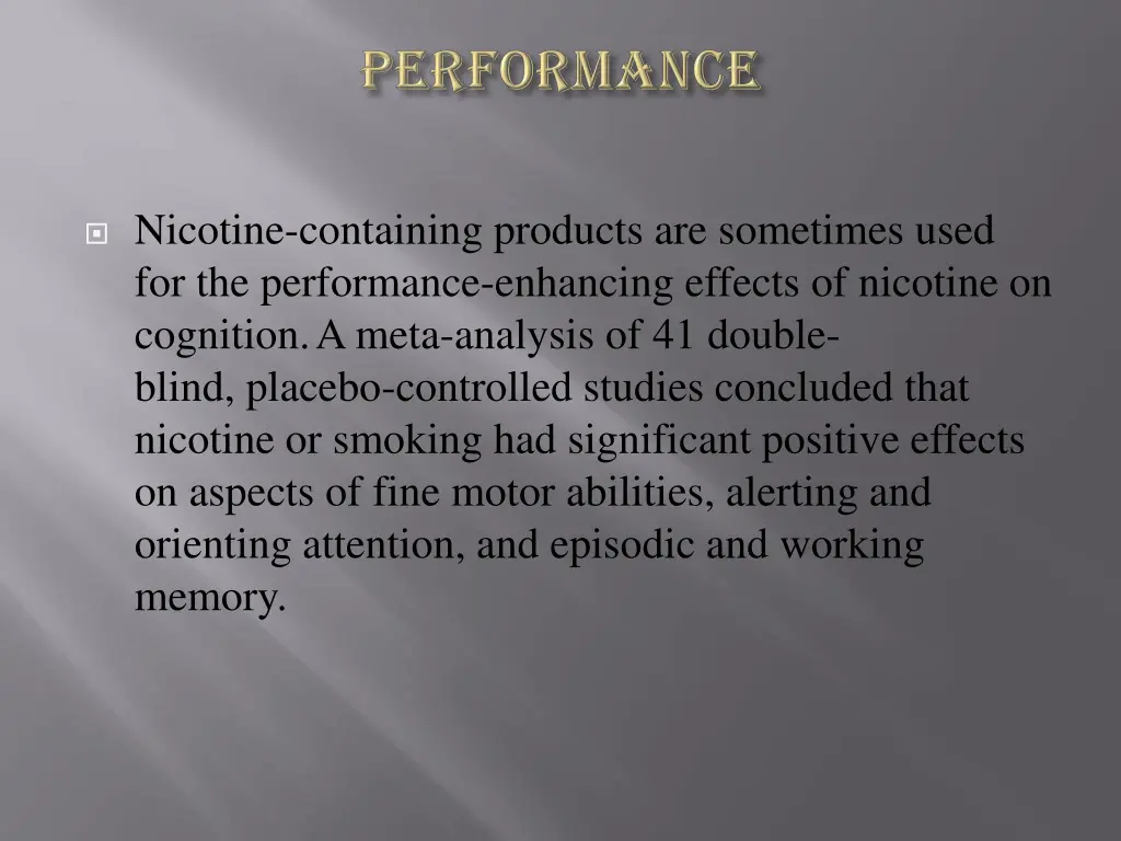 nicotine containing products are sometimes used