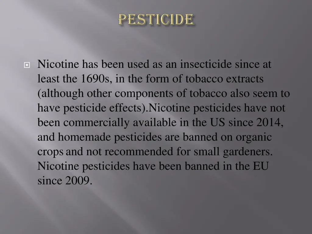 nicotine has been used as an insecticide since