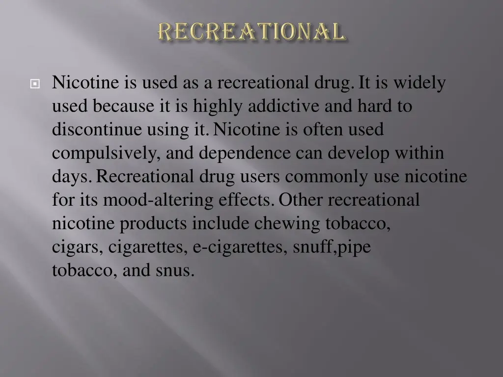 nicotine is used as a recreational drug