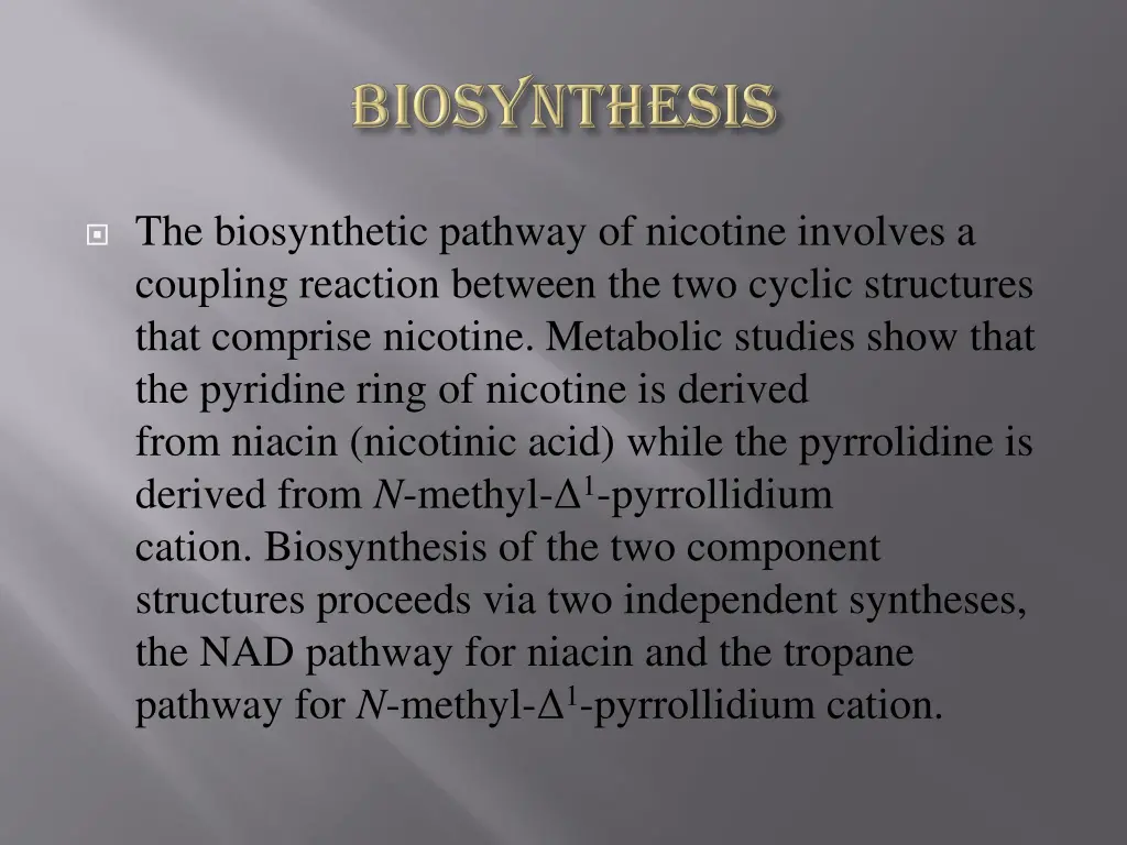 the biosynthetic pathway of nicotine involves