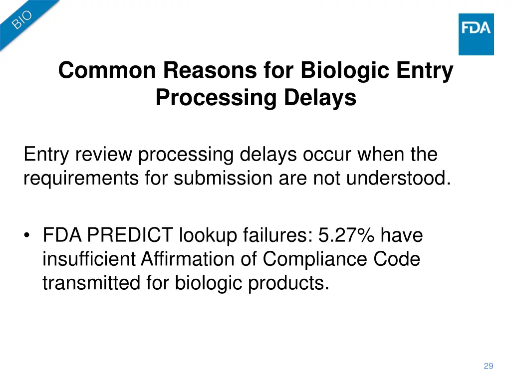 common reasons for biologic entry processing