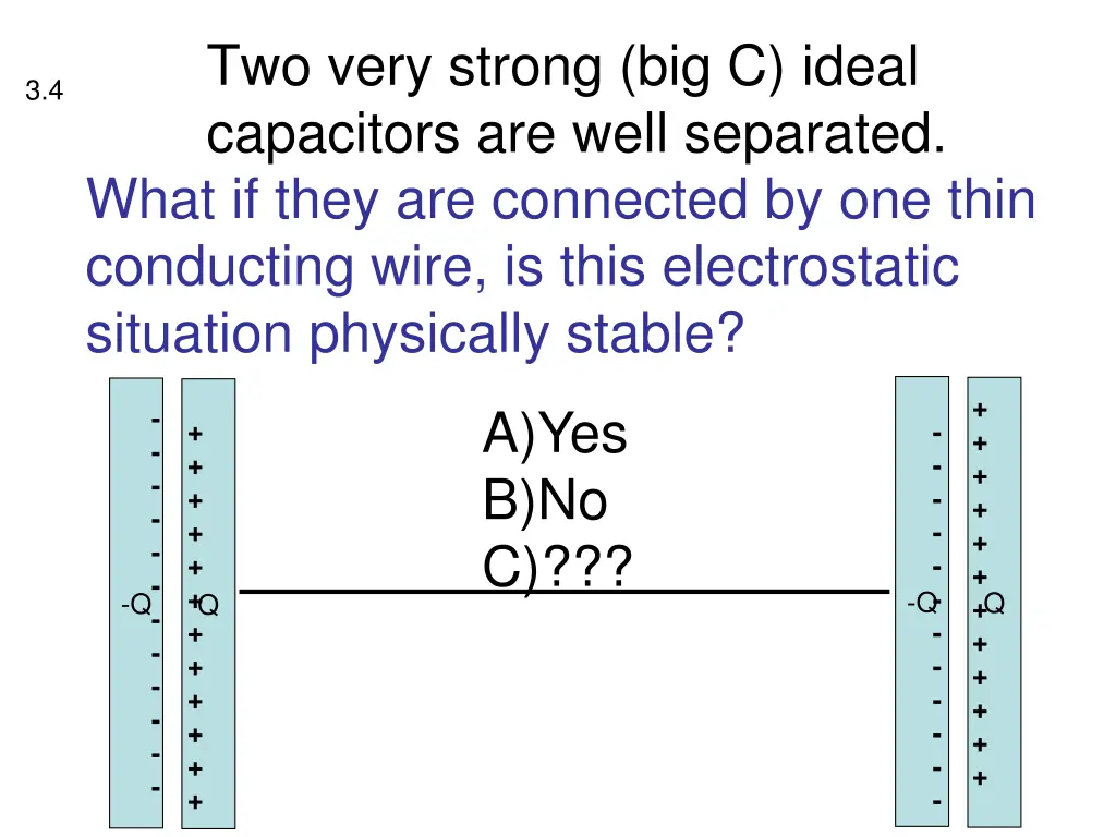 two very strong big c ideal capacitors are well