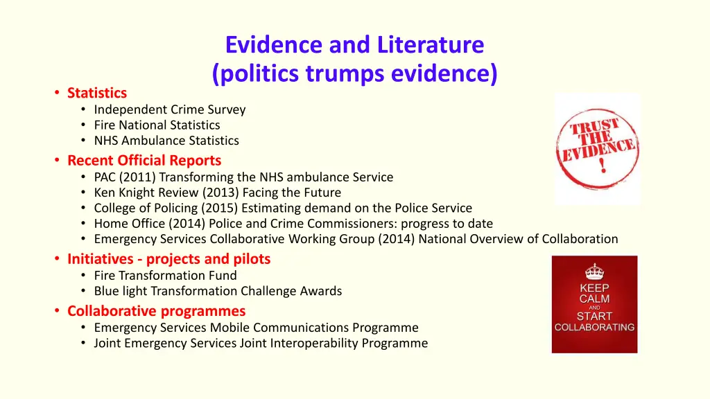 evidence and literature politics trumps evidence