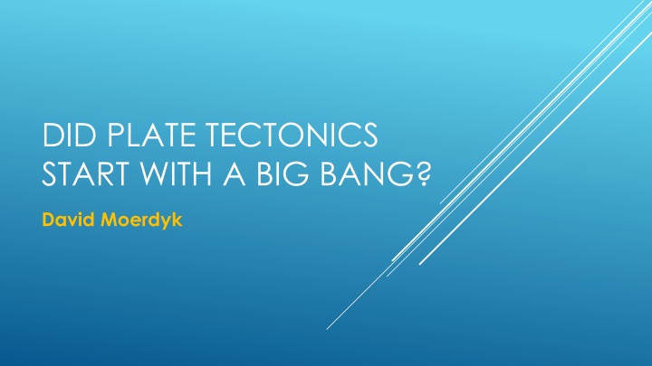 did plate tectonics start with a big bang