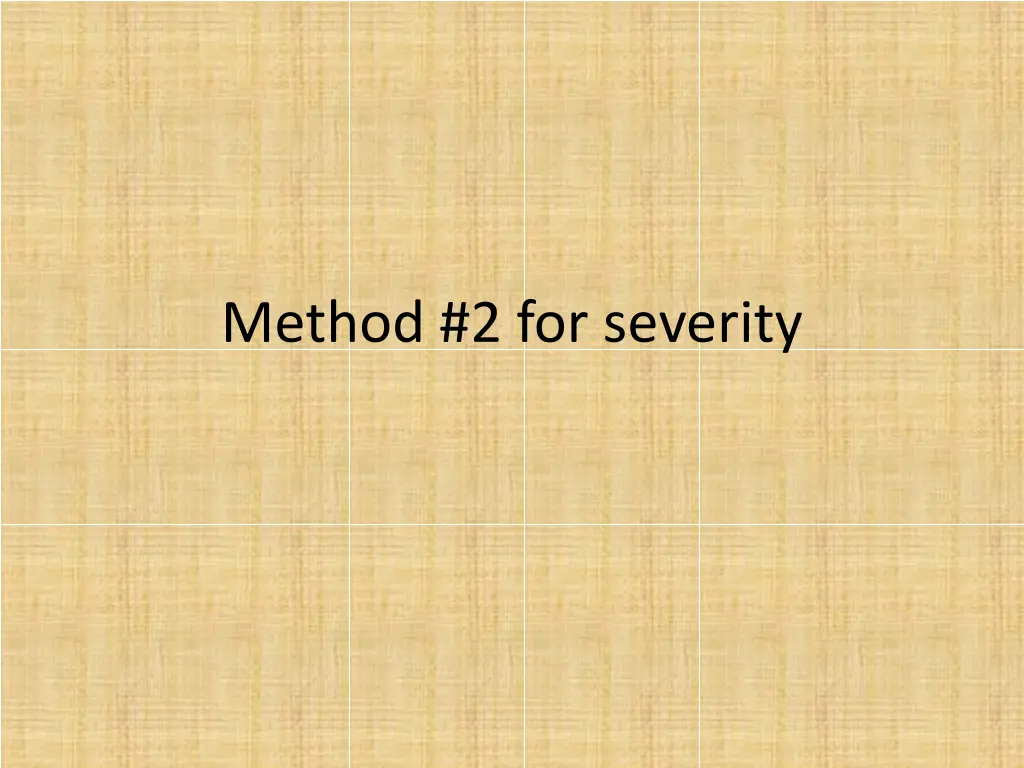 method 2 for severity