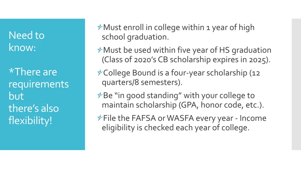 must enroll in college within 1 year of high