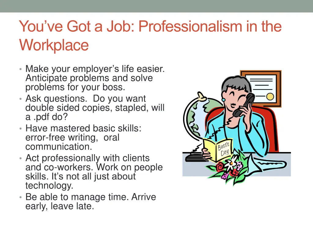 you ve got a job professionalism in the workplace