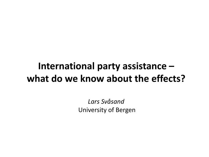 international party assistance what do we know