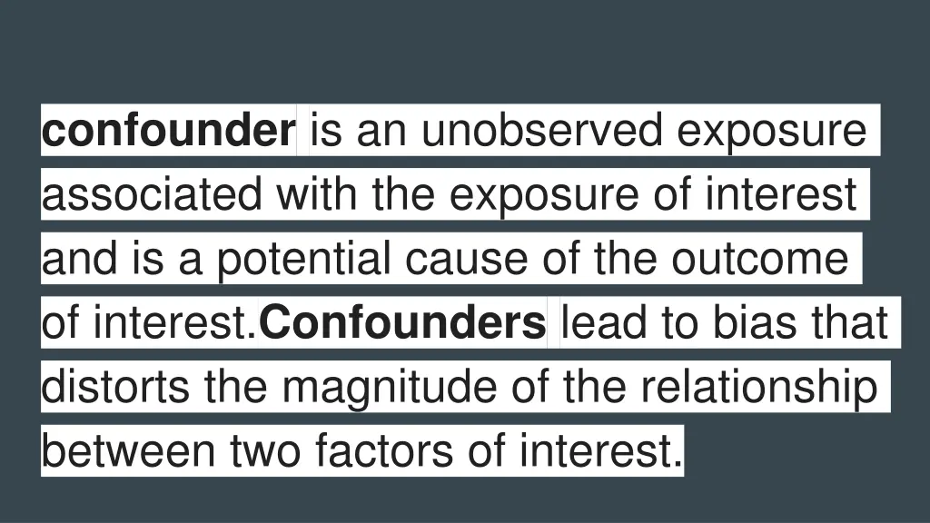 confounder is an unobserved exposure associated