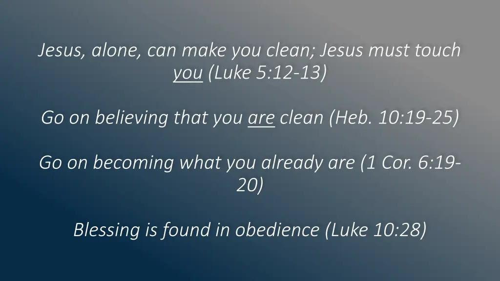 jesus alone can make you clean jesus must touch