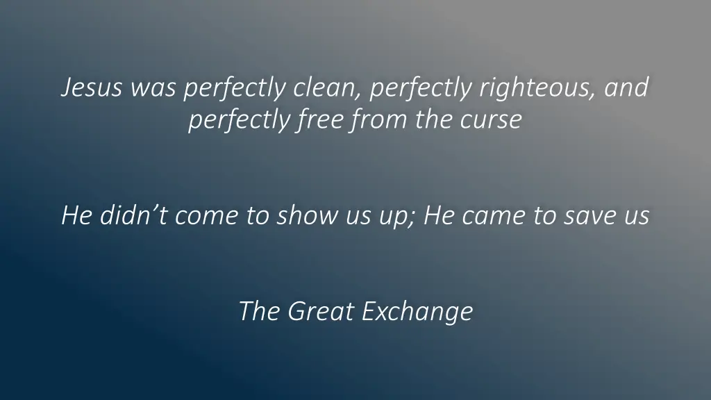 jesus was perfectly clean perfectly righteous