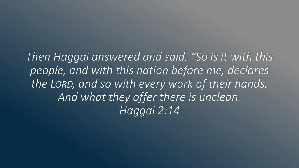 then haggai answered and said so is it with this