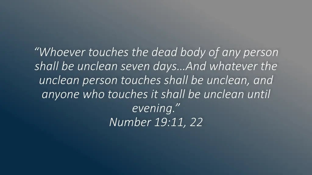 whoever touches the dead body of any person shall