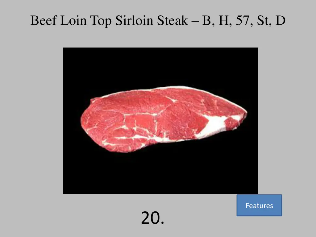 beef loin top sirloin steak b h 57 st d